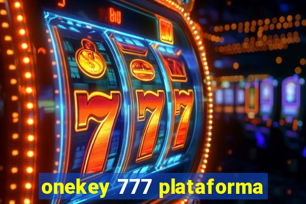 onekey 777 plataforma